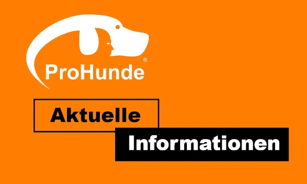 Pro Hunde - AKtuelle ; Informationen